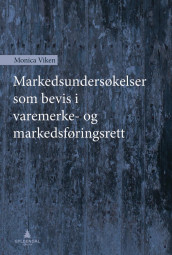 Markedsundersøkelser som bevis i varemerke- og markedsføringsrett av Monica Viken (Innbundet)