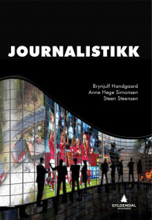 Journalistikk av Brynjulf Handgaard, Anne Hege Simonsen og Steen Steensen (Heftet)