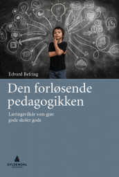 Den forløsende pedagogikken av Edvard Befring (Heftet)