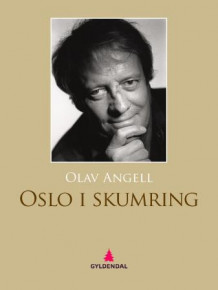 Oslo i skumring av Olav Angell (Ebok)