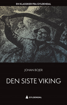 Den siste viking av Johan Bojer (Ebok)