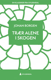 Trær alene i skogen av Johan Borgen (Ebok)