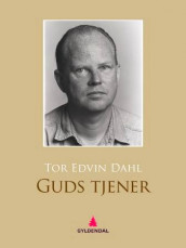 Guds tjener av Tor Edvin Dahl (Ebok)