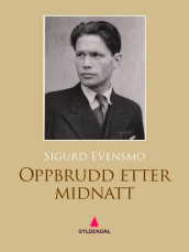 Oppbrudd etter midnatt av Sigurd Evensmo (Ebok)