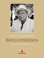 Bryllupsreisen av Knut Faldbakken (Ebok)