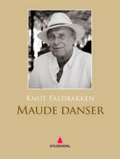 Maude danser av Knut Faldbakken (Ebok)