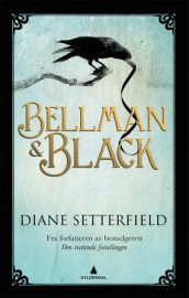 Bellman & Black av Diane Setterfield (Innbundet)