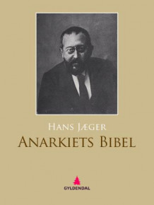 Anarkiets bibel av Hans Jæger (Ebok)