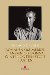 Romanen om Merkel Hanssen og Donna Winter og den store flukten av Tormod Haugen (Ebok)