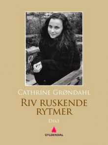 Riv ruskende rytmer av Cathrine Grøndahl (Ebok)