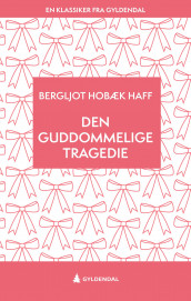 Den guddommelige tragedie av Bergljot Hobæk Haff (Ebok)
