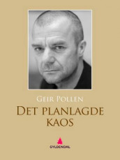 Det planlagde kaos av Geir Pollen (Ebok)