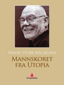 Mannskoret fra Utopia av Frank Stubb Micaelsen (Ebok)