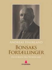 Bonsaks fortællinger av Andreas Haukland (Ebok)