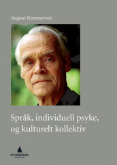 Språk, individuell psyke, og kulturelt kollektiv av Ragnar Rommetveit (Ebok)
