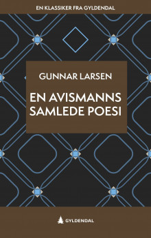 En avismanns samlede poesi av Jan Erik Vold og Gunnar Larsen (Ebok)