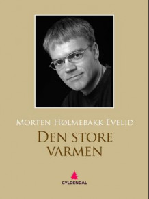 Den store varmen av Morten Hølmebakk Evelid (Ebok)