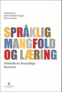 Språklig mangfold og læring av Vibeke Bjarnø, Mette Elisabeth Nergård og Finn Aarsæther (Ebok)