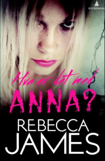 Hva er det med Anna? av Rebecca James (Ebok)