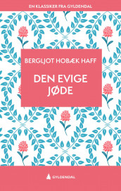 Den evige jøde av Bergljot Hobæk Haff (Ebok)