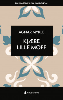 Kjære lille Moff av Arne Mykle og Agnar Mykle (Ebok)