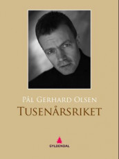 Tusenårsriket av Pål Gerhard Olsen (Ebok)