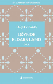 Løynde eldars land av Tarjei Vesaas (Ebok)