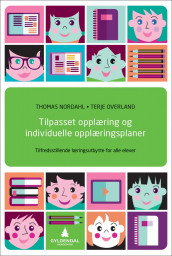 Tilpasset opplæring og individuelle opplæringsplaner av Thomas Nordahl og Terje Overland (Heftet)