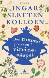 Den tomme plassen i vitrineskapet av Ingar Sletten Kolloen (Ebok)