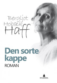 Den sorte kappe av Bergljot Hobæk Haff (Innbundet)
