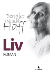 Liv av Bergljot Hobæk Haff (Innbundet)