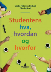 Studentens hva, hvordan og hvorfor av Cecilie Pedersen Dalland og Olav Dalland (Heftet)