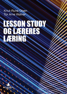 Lesson study og læreres læring av Knut-Rune Olsen og Tor Arne Wølner (Heftet)
