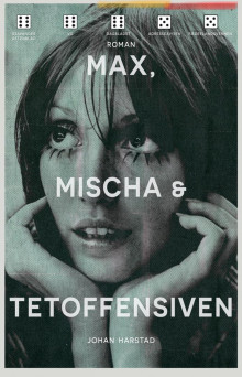 Max, Mischa & Tetoffensiven av Johan Harstad (Heftet)