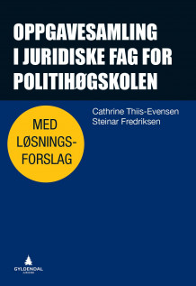 Oppgavesamling i juridiske fag for politihøgskolen av Cathrine Thiis-Evensen og Steinar Fredriksen (Heftet)