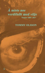 Å miste noe verdifullt med vilje av Tommy Olsson (Ebok)