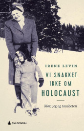 Vi snakket ikke om Holocaust av Irene Levin (Ebok)