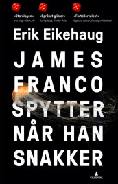 James Franco spytter når han snakker av Erik Eikehaug (Heftet)