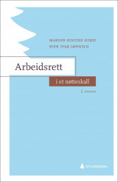 Arbeidsrett i et nøtteskall av Marion Holthe Hirst og Sven Ivar Lønneid (Ebok)