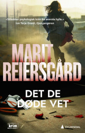 Det de døde vet av Marit Reiersgård (Ebok)