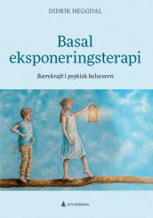 Basal eksponeringsterapi av Didrik Heggdal (Heftet)