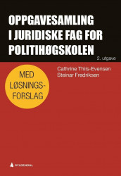 Oppgavesamling i juridiske fag for Politihøgskolen av Steinar Fredriksen og Cathrine Thiis-Evensen (Ebok)