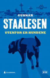 Utenfor er hundene av Gunnar Staalesen (Ebok)