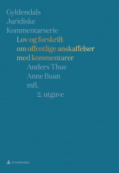 Lov og forskrift om offentlige anskaffelser av Kristine Røed Brun, Anne Buan, Sofia Lazaridis og Anders Thue (Ebok)