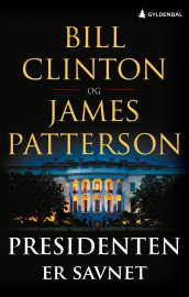 Presidenten er savnet av Bill Clinton og James Patterson (Heftet)