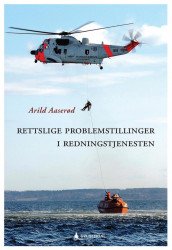 Rettslige problemstillinger i redningstjenesten av Arild Aaserød (Ebok)