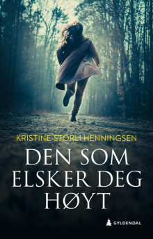 Den som elsker deg høyt av Kristine Storli Henningsen (Ebok)