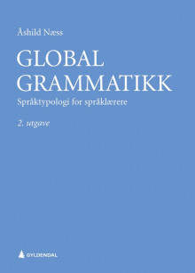 Global grammatikk av Åshild Næss (Heftet)
