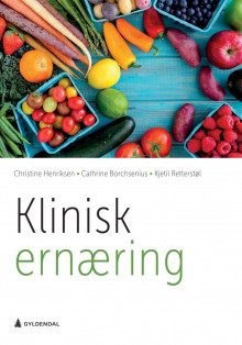 Klinisk ernæring av Christine Henriksen, Cathrine Borchsenius og Kjetil Retterstøl (Heftet)