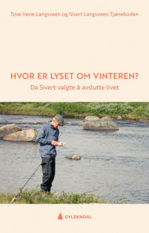 Hvor er lyset om vinteren? av Tove Irene Langsveen og Sivert Langsveen Tjæreboden (Ebok)